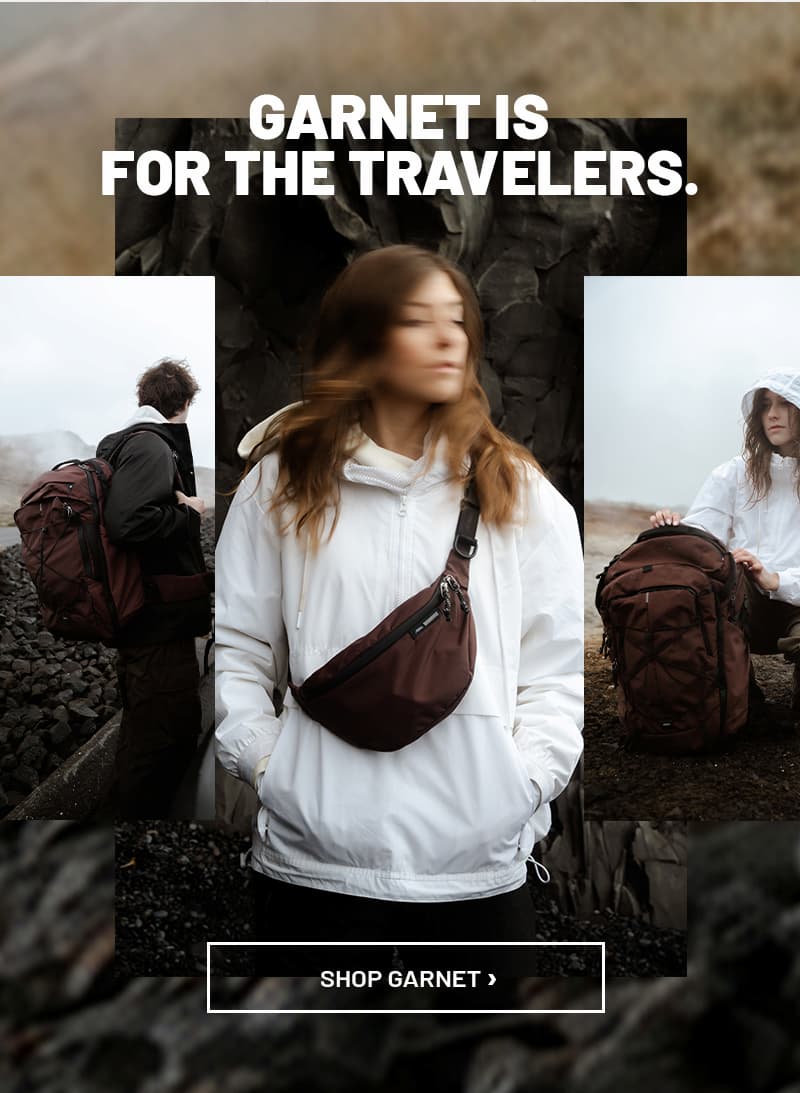 Garnet is for the travelers. Shop Garnet