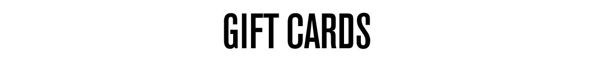 GIFT CARDS