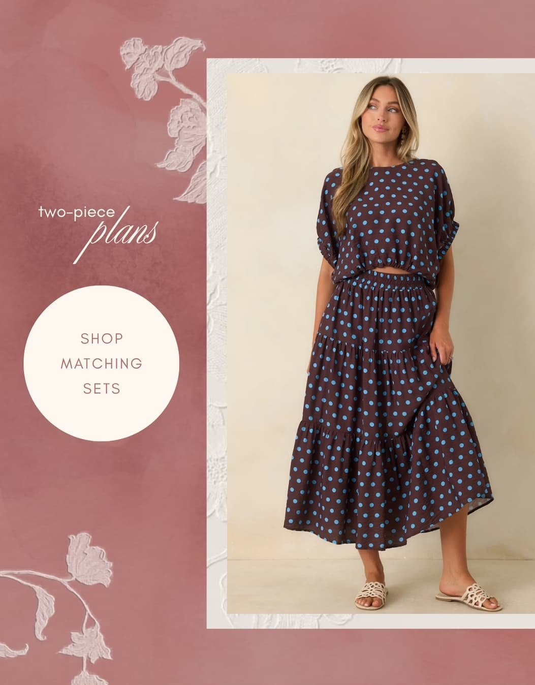 "Two-piece plans. Shop matching sets."