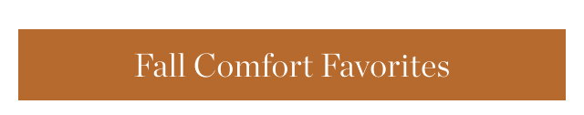 Fall Comfort Favorites