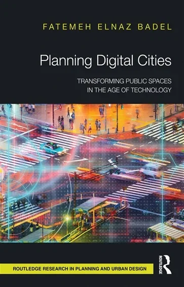 Planning Digital Cities, by Fatemeh Elnaz Badel