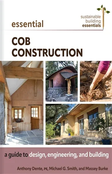Essential Cob Construction (Book 11 of Sustainable Building Essentials Series) by Anthony Dente