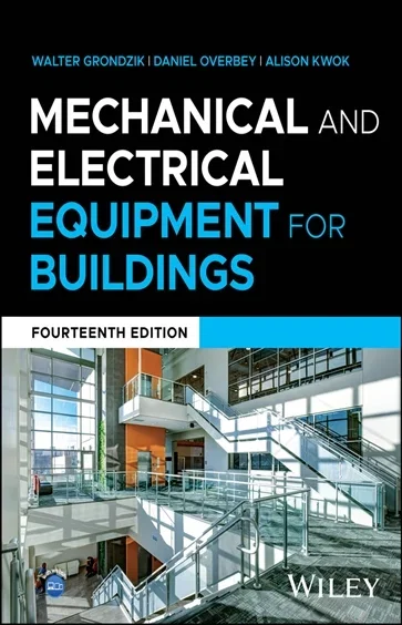 Mechanical and Electrical Equipment for Buildings, by Walter Grondzik