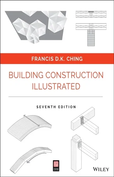 Building Construction Illustrated, by Francis D. K. Ching