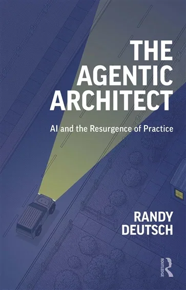 The Agentic Architect, by Randy Deutsch