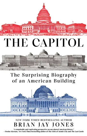The Capitol, by Brian Jay Jones