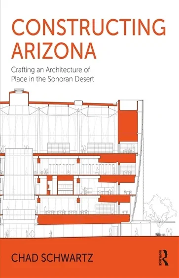 Constructing Arizona, by Chad Schwartz