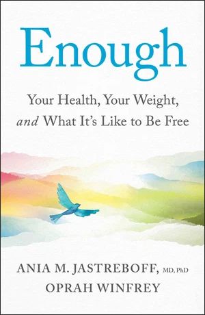 BOOK | Enough: Your Health, Your Weight, and What It's Like To Be Free By Oprah Winfrey
