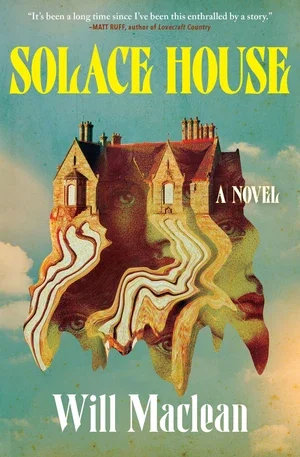 Book | Solace House: A Novel By Will Maclean.