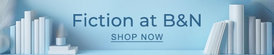 Fiction at B&N - SHOP NOW