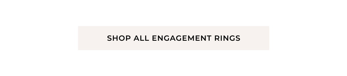 Shop All Engagement Rings >