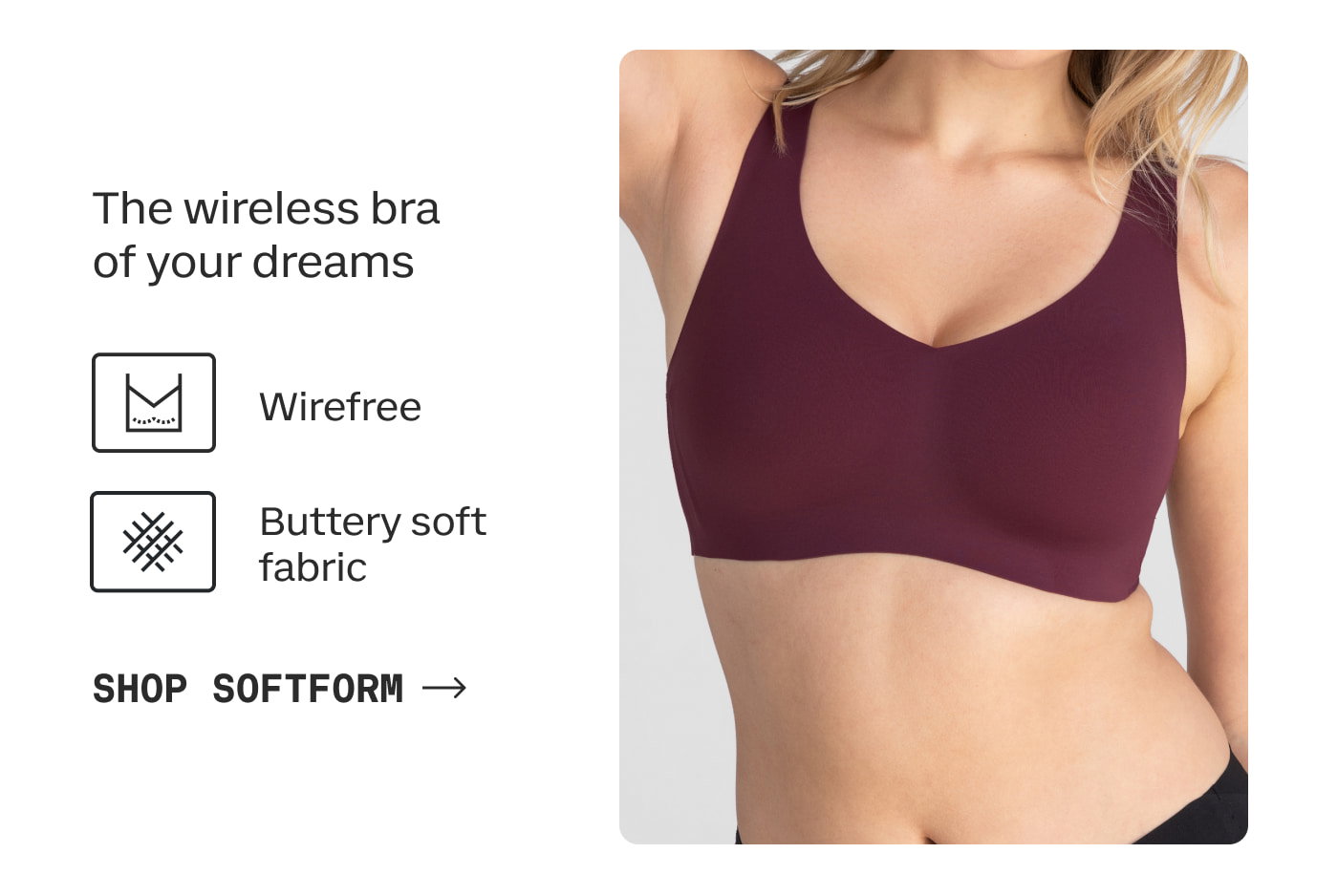 The wireless bra of your dreams | Wireless | Buttery soft fabric | SHOP SOFTFORM