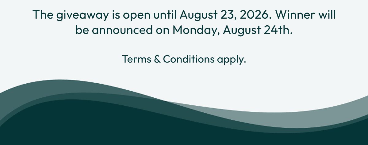 The giveaway is open until August 23, 2026. Winner will be announced on Monday, August 24th.  Terms & Conditions apply.
