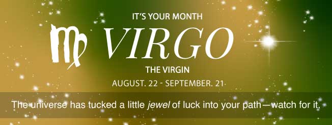 The universe has tucked a little jewel of luck into your path—watch for it.