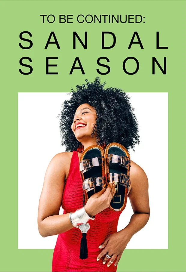 To Be Continued: Sandal Season