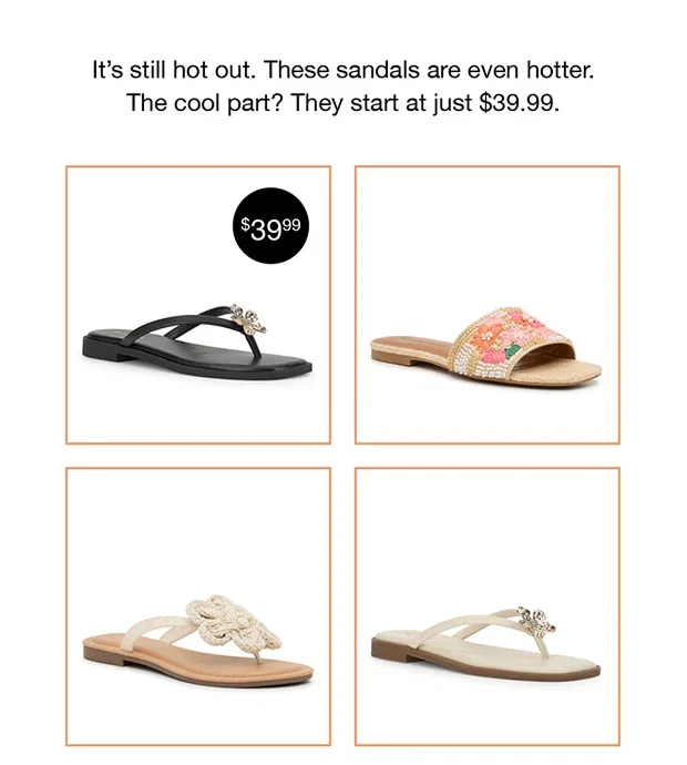 It's still hot out. These sandals are even hotter. The cool part? They start at just $39.99