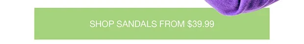 Shop Sandals From $39.99