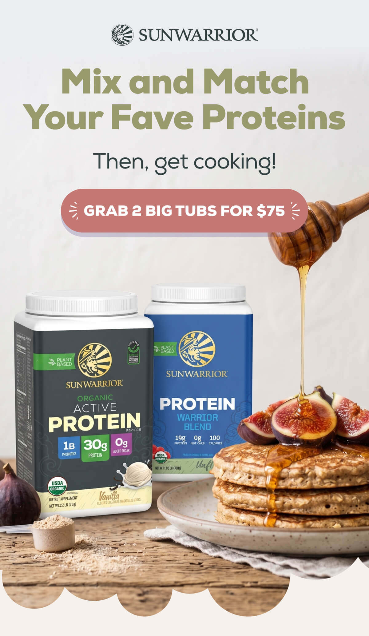 Mix and Match  Your Fave Proteins Then, get cooking!  GRAB 2 BIG TUBS FOR $75