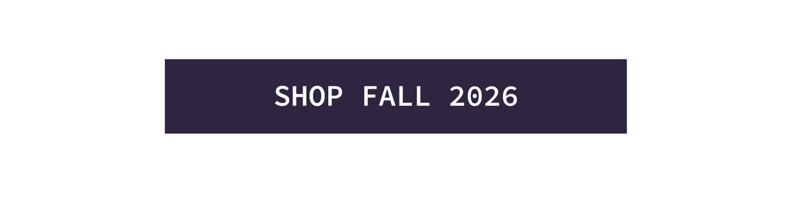 Shop Fall 2026