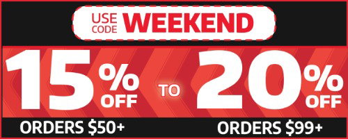 15% Off Over $50 or 20% Off Over $99 - Use Code: WEEKEND