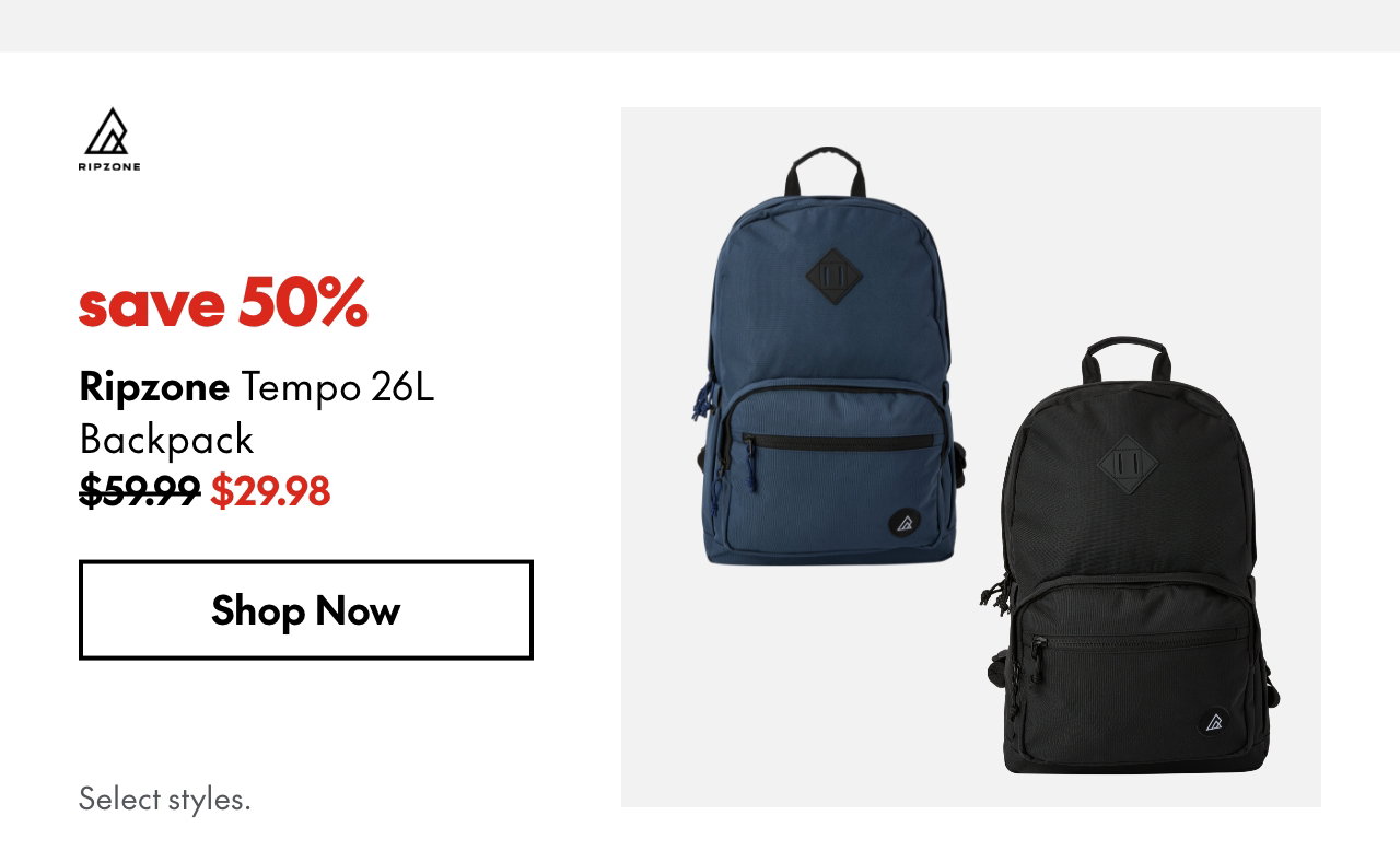Ripzone Tempo 26L Backpack. save 50%. 59.99 (Strikethrough) 29.98. Select styles. 