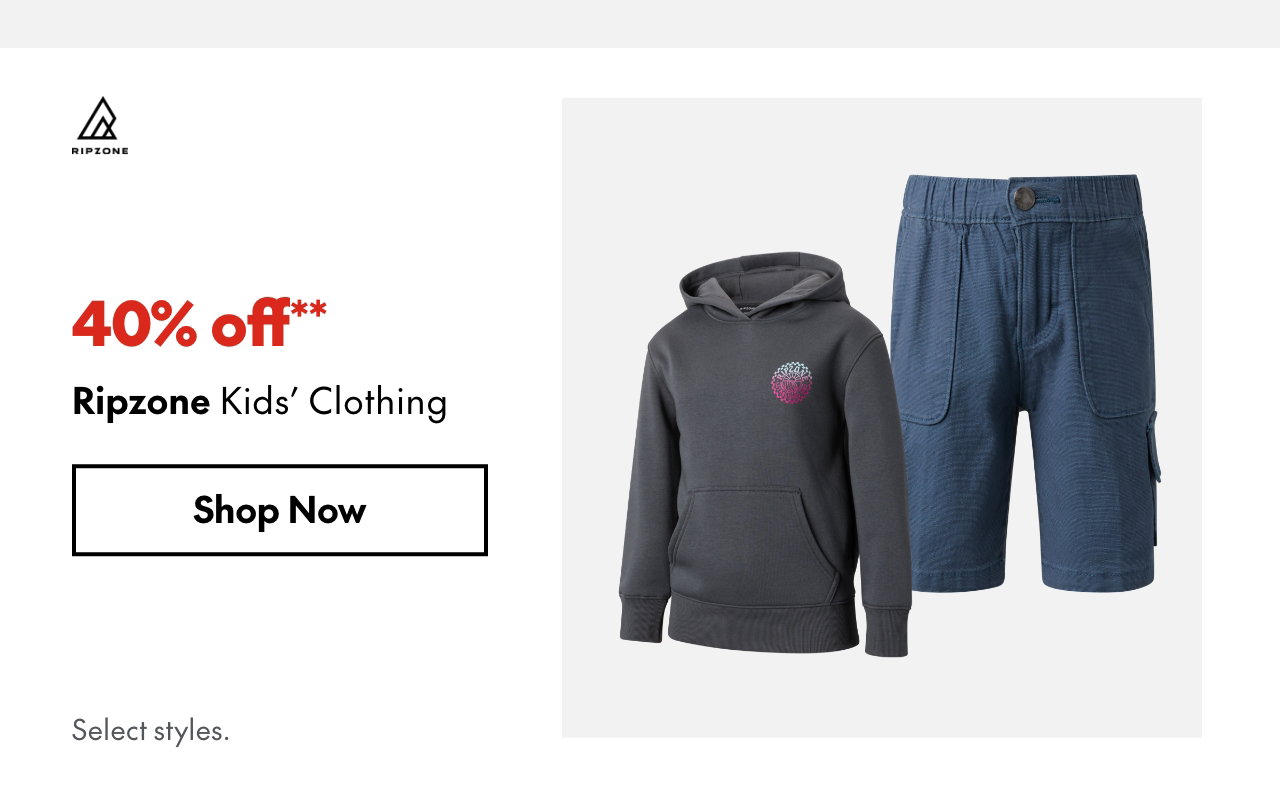 Ripzone Kids' Clothing. 40% off. Our ticket price. Select styles.