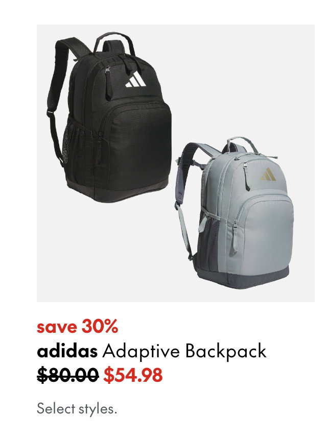 adidas Adaptive Backpack. save 30%. 80.00 (Strikethrough) 54.98. Select styles.