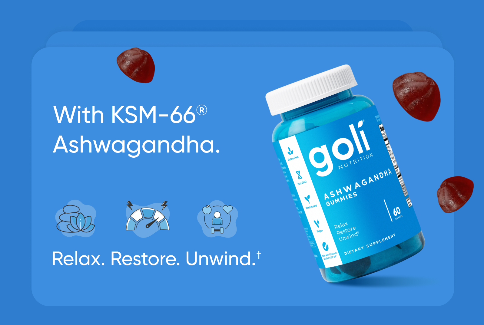 With KSM-66® Ashwagandha.  Relax. Restore. Unwind.†