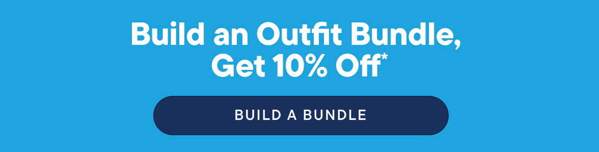 Save an extra 10% off when you build an outfit bundle!