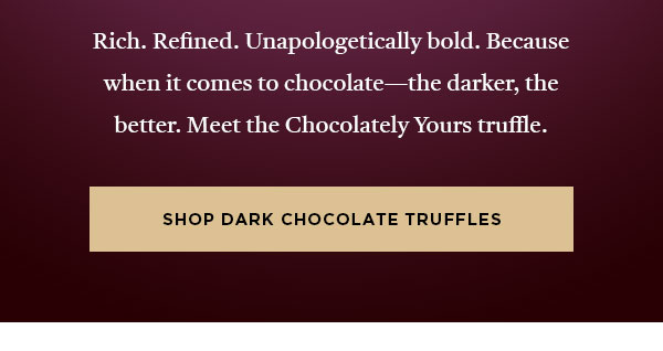 SHOP DARK CHOCOLATE TRUFFLES