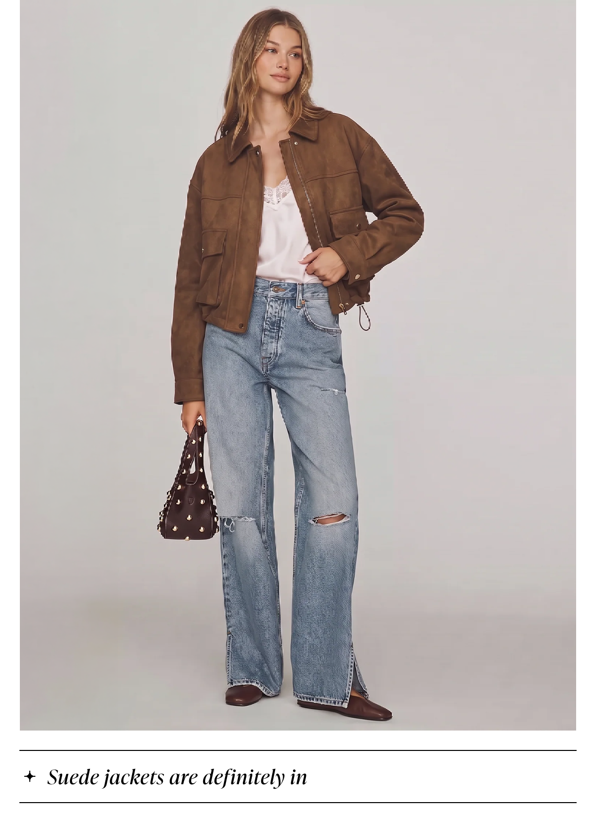 Suede jackets are definitely in.