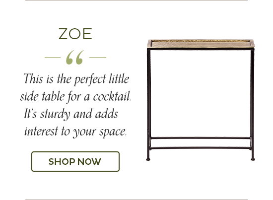 Zoe - "This is the perfect side table for a cocktail. It's sturdy and adds interest to your space." - Shop Now