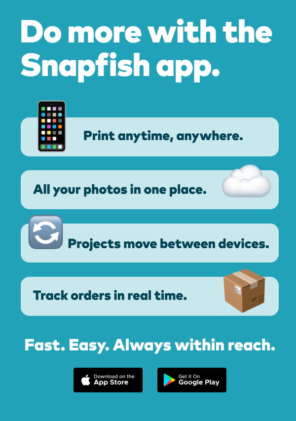Do more with the snapfish app. Fast. Easy. Always within reach.
