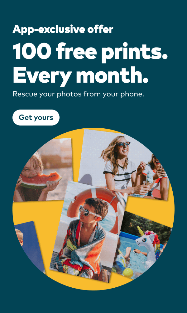 App-exclusive offer. 100 Free prints every month. Get yours.