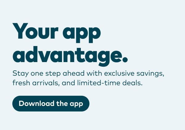 Your app advantage. Download the app.
