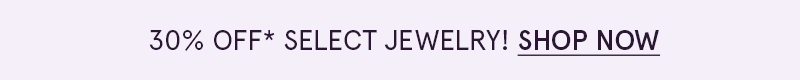 30% off select jewelry! Click here to shop now