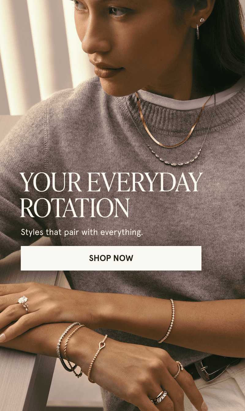 A model wearing gold diamond jewelry. Your everyday rotation. Click here to shop now