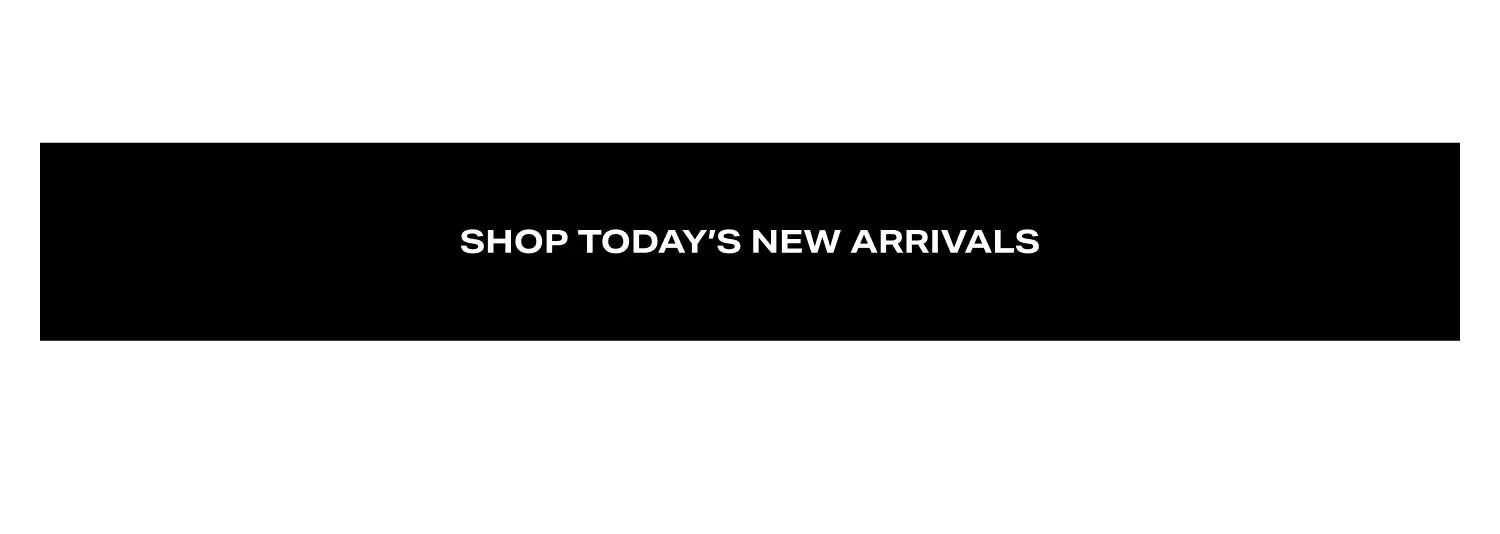 Shop today's New Arrivals