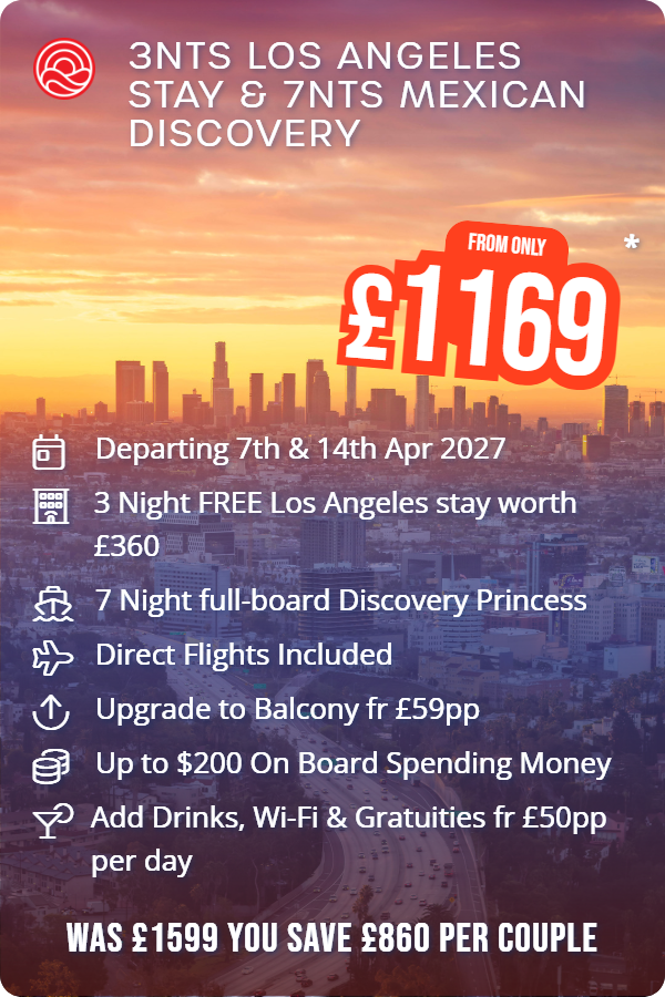 3nts Los Angeles Stay & 7nts Mexican Discovery – Smart Holiday promotional image. From £1,169 Includes: Departing 7th & 14th Apr 2027, 3 Night FREE Los Angeles stay worth £360, 7 Night full-board Discovery Princess, Direct Flights Included, Upgrade to Balcony fr £59pp, Up to $200 On Board Spending Money, Add Drinks, Wi-Fi & Gratuities fr £50pp per day. WAS £1599 YOU SAVE £860 PER COUPLE