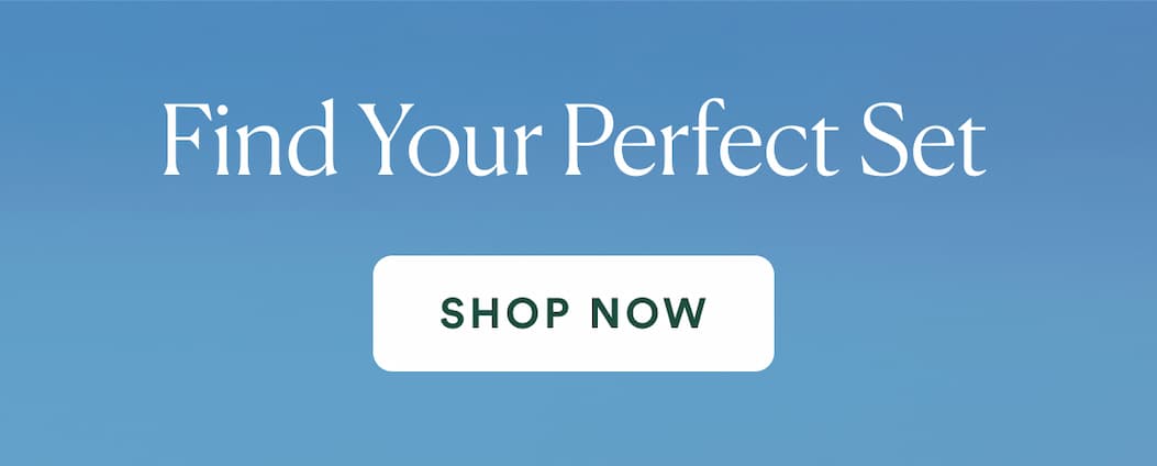 Find Your Perfect Set