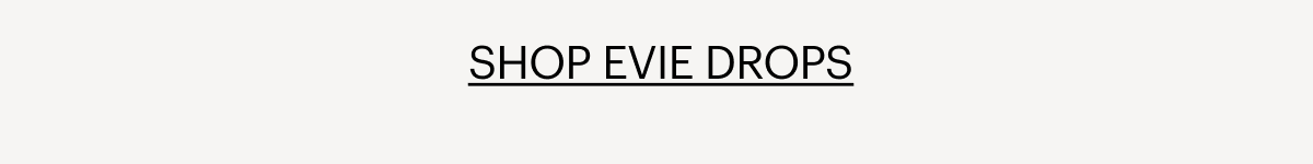 Shop Evie Drops