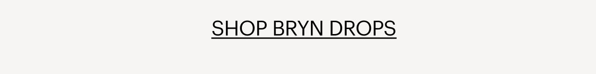 Shop Bryn Drops