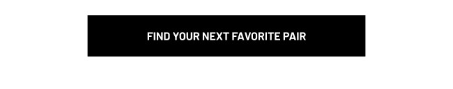 Find Your Next Favorite Pair