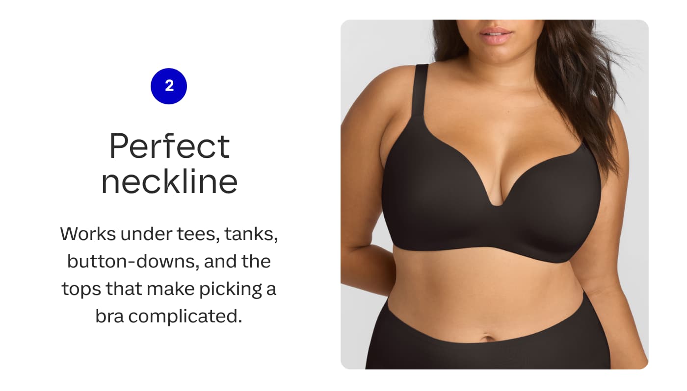 2 | Perfect neckline | Works under tees, tanks, button-downs, and the tops that make picking a bra complicated.