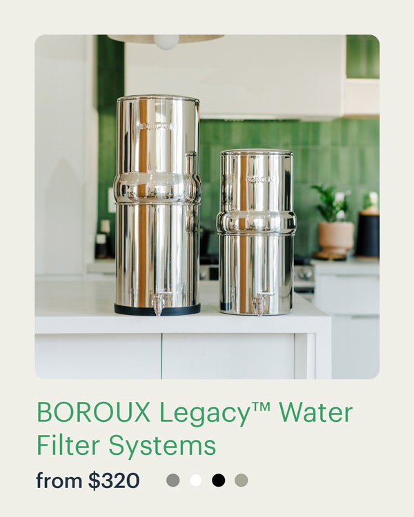 BOROUX Legacy™ Water Filter Systems