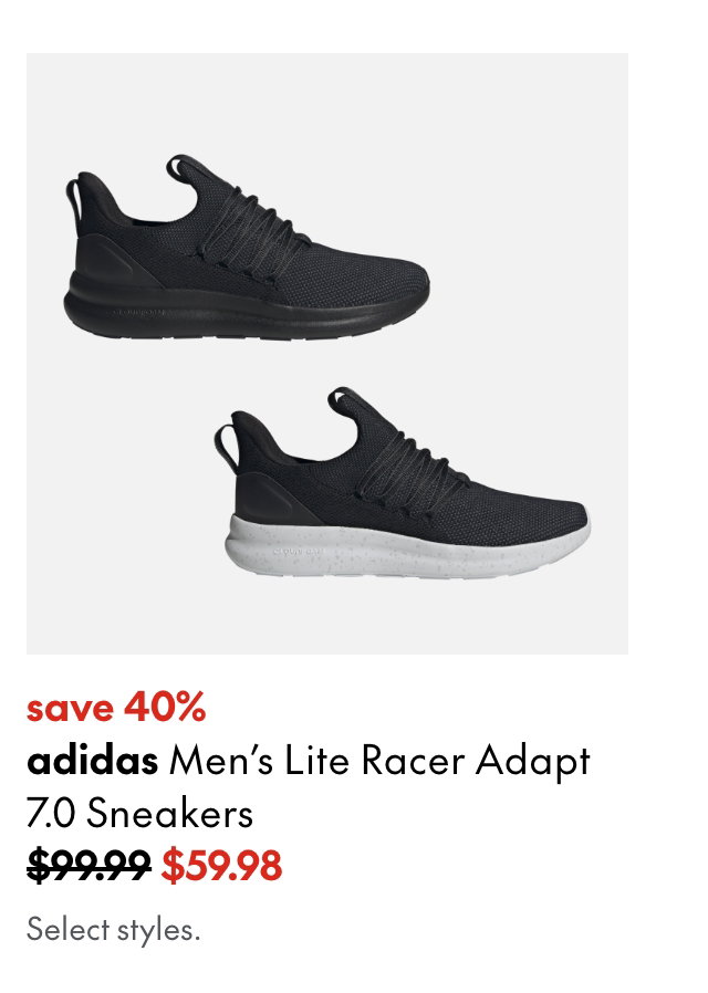 adidas Men's Lite Racer Adapt 7.0 Sneakers. Save 40%. 99.99 (Strikethrough) 59.98. Select styles.