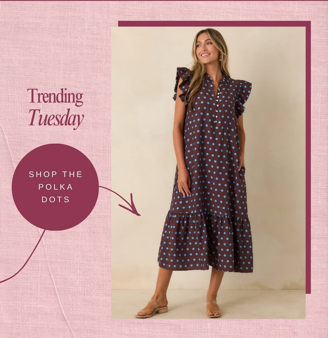 "Trending Tuesday. Shop the Polka Dots."