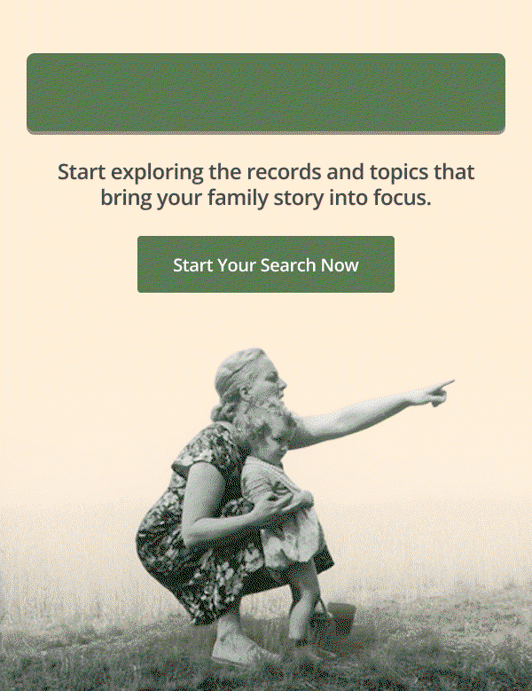 Save 48% Today Start exploring the records and topics that bring your family story into focus. Start Your Search Now