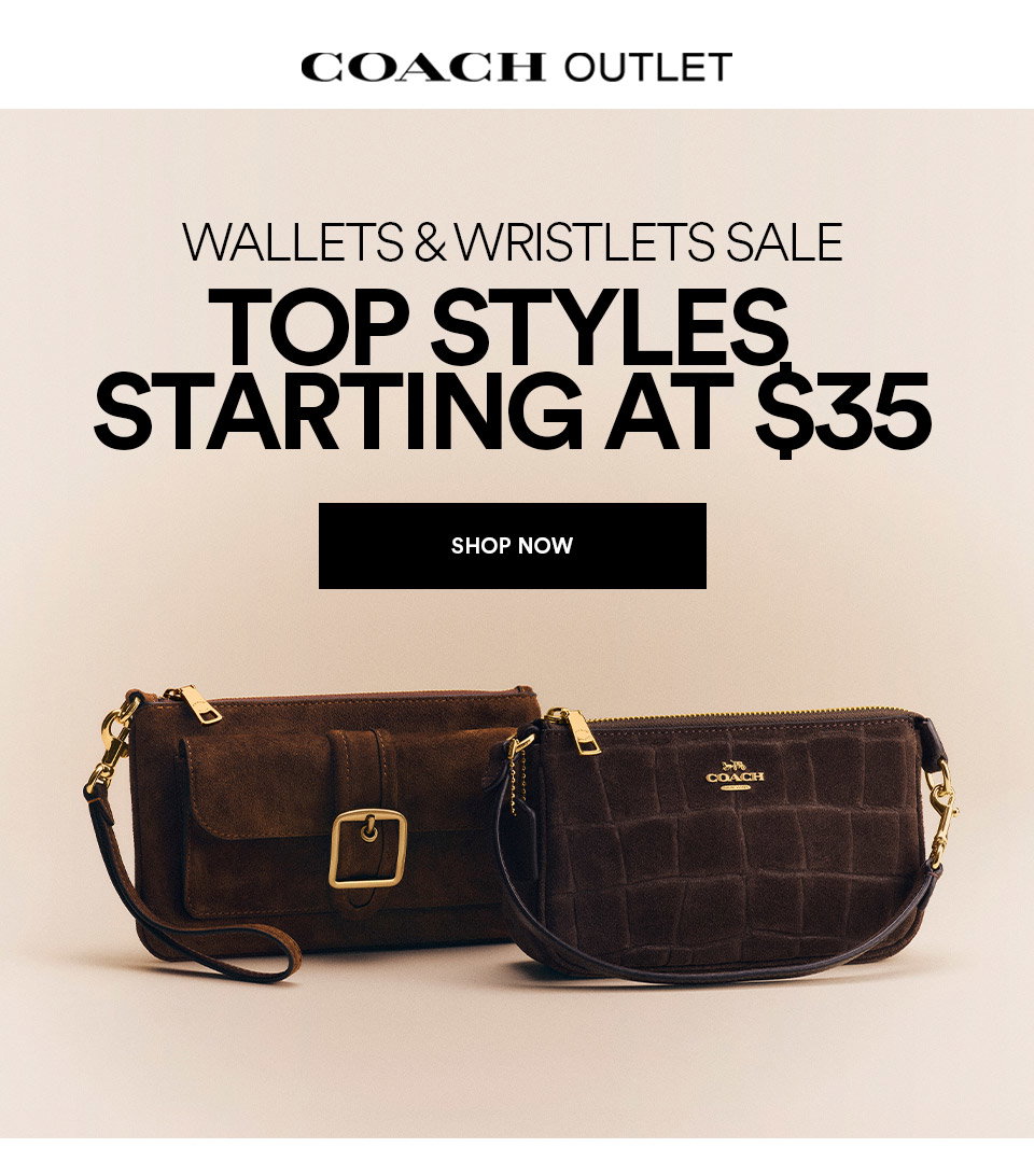 COACH OUTLET - WALLETS & WRISTLETS SALE - TOP STYLES STARTING AT $35 - SHOP NOW >