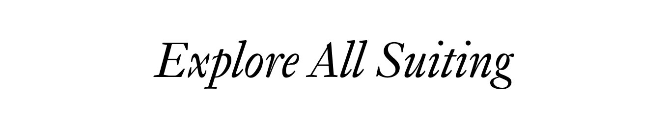 Explore All Suiting